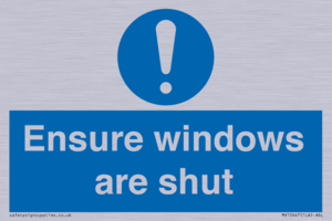 Ensure windows are shut